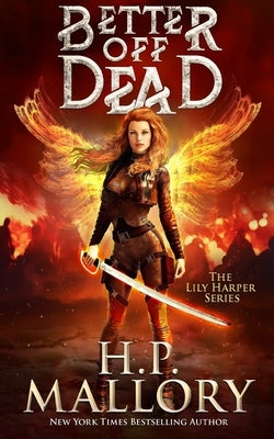 Better Off Dead: The Lily Harper Series by Mallory, H. P.