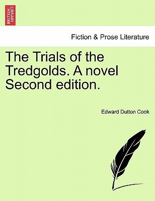 The Trials of the Tredgolds. a Novel Second Edition. by Cook, Edward Dutton
