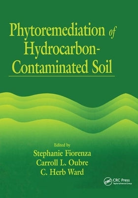 Phytoremediation of Hydrocarbon-Contaminated Soils by Fiorenza, Stephanie