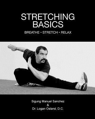 Stretching Basics: Breathe - Stretch - Relax by Osland D. C., Logan