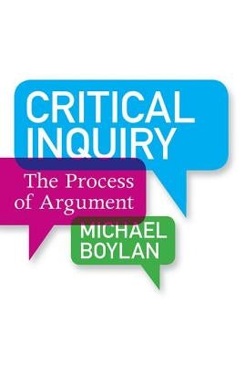 Critical Inquiry: The Process of Argument by Boylan, Michael