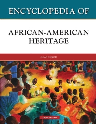Encyclopedia of African-American Heritage, Third Edition by Altman, Susan