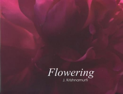 Flowering: J. Krishnamurti by Blau, Evelyne