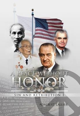 A Peace Without Honor: Sin and Retribution I by Lallier, Adalbert