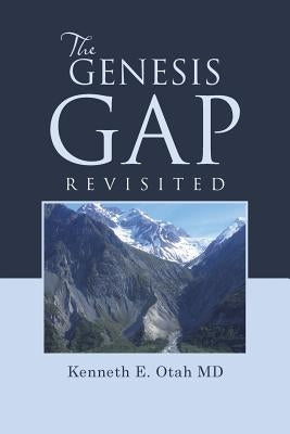 The Genesis Gap Revisited by Otah, Kenneth E.