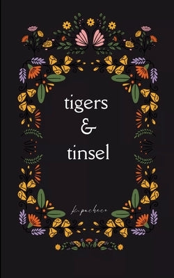 tigers & tinsel by Pacheco, K.