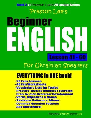 Preston Lee's Beginner English Lesson 41 - 60 For Ukrainian Speakers by Lee, Kevin