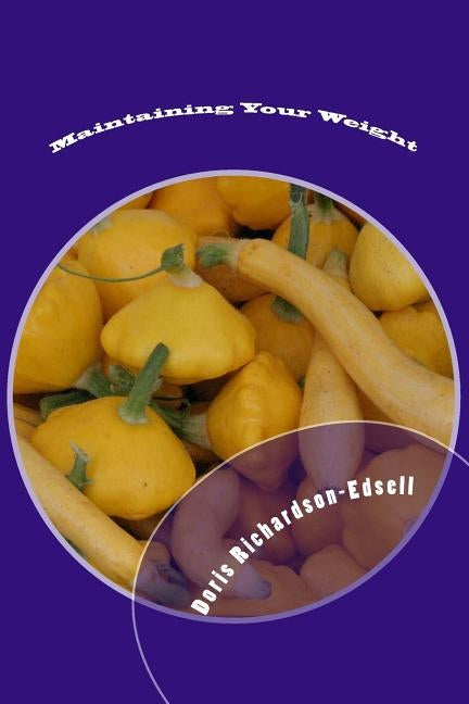 Maintaining Your Weight: Staying in the Center by Richardson-Edsell, Doris