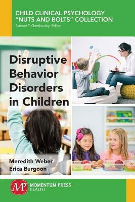 Disruptive Behavior Disorders in Children by Weber, Meredith