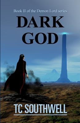 Dark God: Book II of the Demon Lord series by Southwell, T. C.