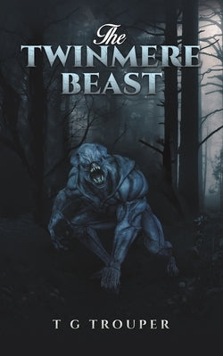 The Twinmere Beast by Trouper, T. G.