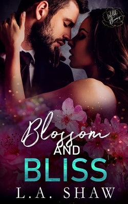 Blossom & Bliss: Wild Blooms Series, Book 3 by Blooms, Wild