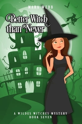 Better Witch than Never by Webb, Mara