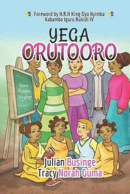 Yega Orutooro: Learn Rutooro Language by Guma, Tracy Norah