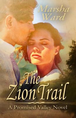 The Zion Trail by Ward, Marsha