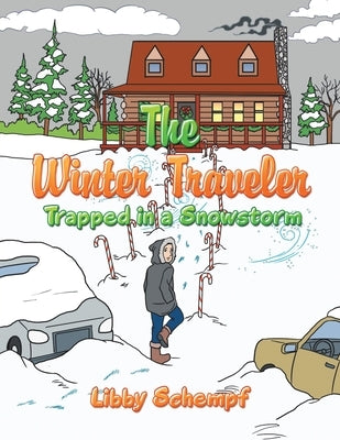 The Winter Traveler: Trapped in a Snowstorm by Schempf, Libby