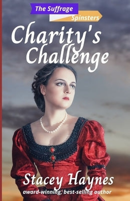 Charity's Challenge: (The Suffrage Spinsters Book 3) by Higgins, Marie