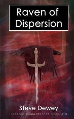 Raven of Dispersion by Dewey, Steve