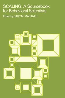 Scaling: A Sourcebook for Behavioral Scientists by Maranell, Gary