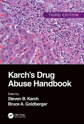 Karch's Drug Abuse Handbook by Karch, Steven B.