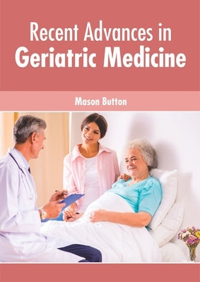 Recent Advances in Geriatric Medicine by Button, Mason