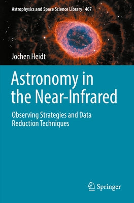 Astronomy in the Near-Infrared - Observing Strategies and Data Reduction Techniques by Heidt, Jochen