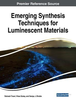 Emerging Synthesis Techniques for Luminescent Materials by Tiwari, Ratnesh