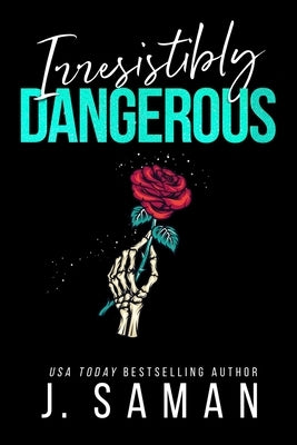 Irresistibly Dangerous: Special Edition Cover by Saman, J.
