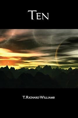 Ten: Parables, Fables, and Fantasies about Loss and Isolation by Williams, T. Richard