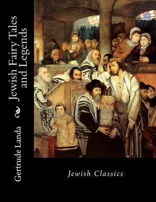 Jewish Fairy Tales and Legends: Jewish Classics by Gahan, Des