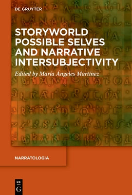 Storyworld Possible Selves and Narrative Intersubjectivity by Martínez, María-Ángeles