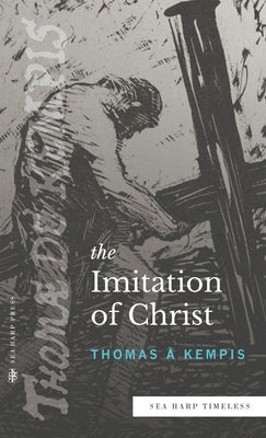 The Imitation of Christ (Sea Harp Timeless series) by À. Kempis, Thomas