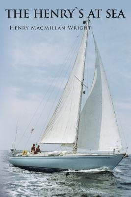 The Henry`s At Sea by Wright, Henry MacMillan