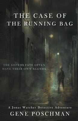 The Case of the Running Bag by Poschman, Gene