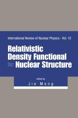 Relativistic Density Functional for Nuclear Structure by Meng, Jie