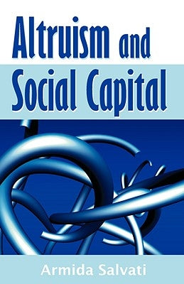 Altruism and Social Capital by Salvati, Armida