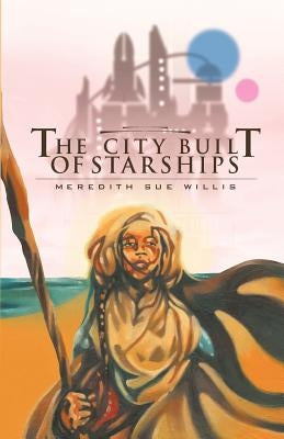 The City Built of Starships by Willis, Meredith Sue