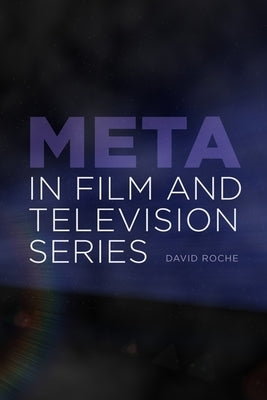 Meta in Film and Television Series by Roche, David