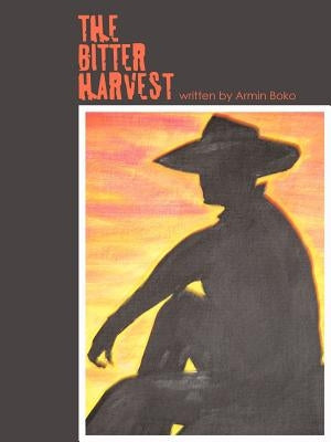 The Bitter Harvest by Boko, Armin