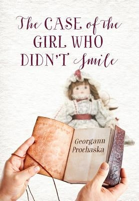 The Case of the Girl Who Didn't Smile by Prochaska, Georgann