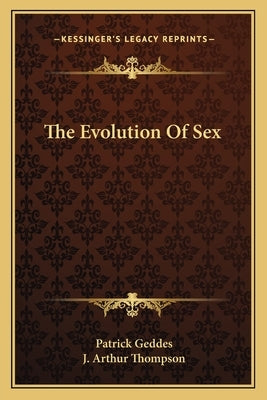 The Evolution of Sex by Geddes, Patrick