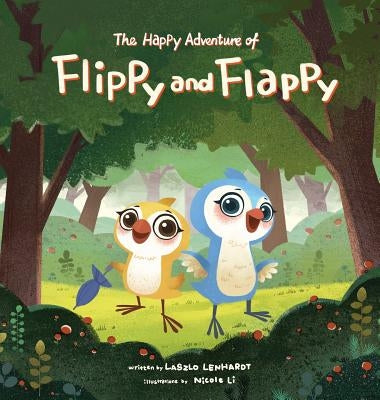 The Happy Adventure of Flippy and Flappy by Lenhardt, Laszlo
