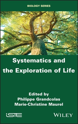 Systematics and the Exploration of Life by Grandcolas, Philippe