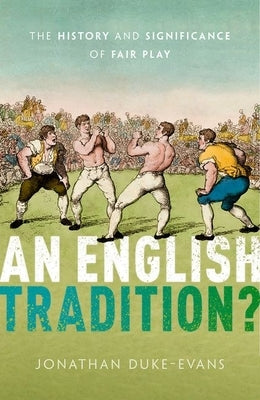 A British Tradition?: The History and Significance of Fair Play by Duke-Evans, Jonathan