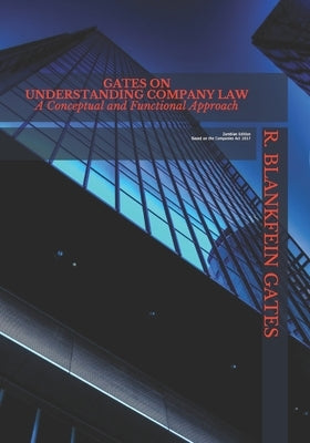 Gates on Understanding Company Law: A conceptual and Functional Approach by Gates, Reagan Blankfein