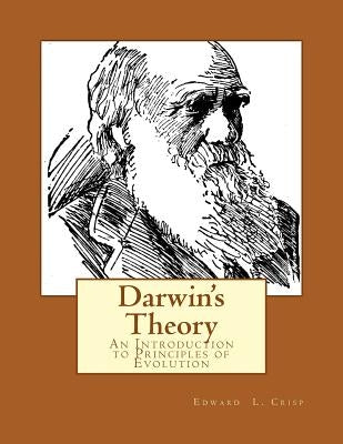 Darwin's Theory: An Introduction to Principles of Evolution by Crisp, Edward L.