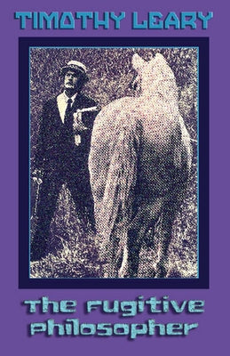 The Fugitive Philosopher by Leary, Timothy