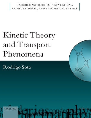 Kinetic Theory and Transport Phenomena by Soto, Rodrigo