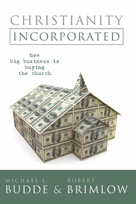Christianity Incorporated by Budde, Michael L.