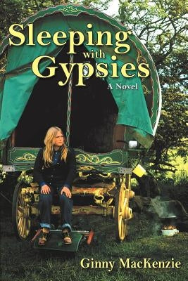 Sleeping with Gypsies by MacKenzie, Ginny